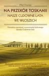 Na przekór Toskanii. Nasze cudowne lata we Włoszech w sklepie internetowym Booknet.net.pl