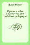 Ogólna wiedza o człowieku jako podstawa pedagogiki w sklepie internetowym Booknet.net.pl