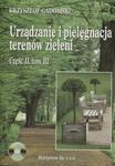 Urządzanie i pielęgnacja terenów zieleni. Część 2, tom 3. Podręcznik (+CD) w sklepie internetowym Booknet.net.pl