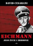 Eichmann. Jego życie i zbrodnie w sklepie internetowym Booknet.net.pl