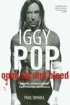 Iggy Pop Open Up and Bleed Upadki, wzloty i odloty legendarnego punkowca w sklepie internetowym Booknet.net.pl