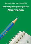 Matematyka dla gimnazjalistów Zbiór zadań w sklepie internetowym Booknet.net.pl