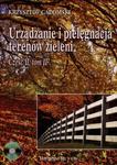 Urządzanie i pielęgnacja terenów zieleni. Podręcznik, część 2, tom 2. Technikum (+CD) w sklepie internetowym Booknet.net.pl