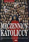 Męczennicy katoliccy ostatniego stulecia w sklepie internetowym Booknet.net.pl