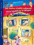 Jak Anitce uciekły zabawki, Jacuś zgubił się w sklepie i inne historyjki w sklepie internetowym Booknet.net.pl