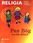 Pan Bóg kocha dzieci. Religia. Podręcznik dla dzieci trzyletnich i czteroletnich w sklepie internetowym Booknet.net.pl