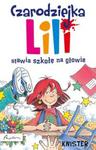 Czarodziejka Lili stawia szkołę na głowie w sklepie internetowym Booknet.net.pl