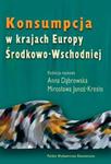 Konsumpcja w krajach Europy Środkowo - Wschodniej w sklepie internetowym Booknet.net.pl