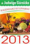 Kalendarz 2013 tygodniowy Kulinarny dr Jadwiga Górnicka w sklepie internetowym Booknet.net.pl