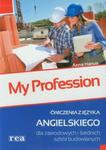 My Profession. Ćwiczenia z jęzka angielskiego dla zawodowych i średnich szkół budowlanych w sklepie internetowym Booknet.net.pl