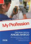 My Profession Ćwiczenia z języka angielskiego dla zawodowych i średnich szkół elektrycznych i elektronicznych w sklepie internetowym Booknet.net.pl