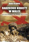 Radzieckie kobiety w walce. Historia przemocy na froncie wschodnim w sklepie internetowym Booknet.net.pl