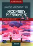 Przedmioty przyrodnicze. Testy i arkusze. Egzamin gimnazjalny 2013 + kod dostępu online w sklepie internetowym Booknet.net.pl