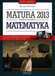 Matematyka. Testy i arkusze. Matura 2013. Poziom rozszerzony + kod dostępu online w sklepie internetowym Booknet.net.pl