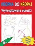 Kropka do kropki Wykropkowane obrazki w sklepie internetowym Booknet.net.pl