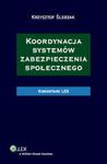 Koordynacja systemów zabezpieczenia społecznego Komentarz w sklepie internetowym Booknet.net.pl