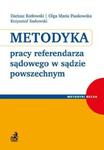 Metodyka pracy referendarza sądowego w sądzie powszechnym w sklepie internetowym Booknet.net.pl