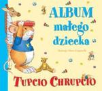 Tupcio Chrupcio Album małego dziecka w sklepie internetowym Booknet.net.pl