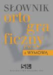 Słownik ortograficzny PWN z wymową w sklepie internetowym Booknet.net.pl