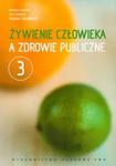 Żywienie człowieka a zdrowie publiczne tom 3 w sklepie internetowym Booknet.net.pl
