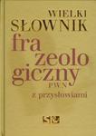 Wielki słownik frazeologiczny PWN z przysłowiami + CD w sklepie internetowym Booknet.net.pl