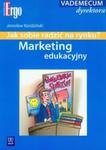 Marketing edukacyjny Jak sobie radzić na rynku? w sklepie internetowym Booknet.net.pl