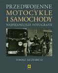 Przedwojenne motocykle i samochody osobowe Najpiękniejsze fotografie w sklepie internetowym Booknet.net.pl