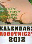 Kalendarz 2013 Robotniczy w sklepie internetowym Booknet.net.pl