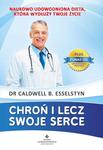 Chroń i lecz swoje serce. Naukowo udowodniona dieta, która wydłuży Twoje życie w sklepie internetowym Booknet.net.pl