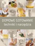 DOMOWE GOTOWANIE TECHNIKI I NARZĘDZIA BR BUCHMANN 9788376703312 w sklepie internetowym Booknet.net.pl