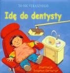 To nic strasznego Idę do dentysty w sklepie internetowym Booknet.net.pl