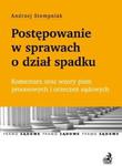 Postępowanie w sprawach o dział spadku Komentarz oraz wzory pism procesowych i orzeczeń sądowych w sklepie internetowym Booknet.net.pl