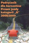 Podręcznik dla kursantów Prawo jazdy kategorii B 2008/2009 w sklepie internetowym Booknet.net.pl