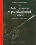 Dobre maniery w przedwojennej Polsce w sklepie internetowym Booknet.net.pl
