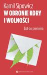 W obronie Kory i wolności. List do premiera w sklepie internetowym Booknet.net.pl