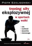 Trening siły eksplozywnej w sportach walki w sklepie internetowym Booknet.net.pl
