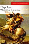 Napoleon od rewolucji do cesarstwa w sklepie internetowym Booknet.net.pl