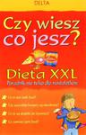 Czy wiesz co jesz. Dieta XXL. Poradnik nie tylko dla nastolatków w sklepie internetowym Booknet.net.pl