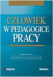 Człowiek w pedagogice pracy w sklepie internetowym Booknet.net.pl