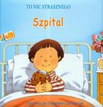 Szpital. To nic strasznego w sklepie internetowym Booknet.net.pl