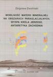 Mobilność materii mineralnej na obszarach paraglacjalnych Wyspa króla jerzego Antarktyka Zachodnia w sklepie internetowym Booknet.net.pl