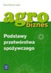 Agrobiznes. Podstawy przetwórstwa spożywczego w sklepie internetowym Booknet.net.pl