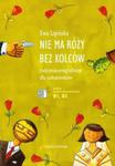 Nie ma róży bez kolców. Ćwiczenia ortograficzne dla cudzoziemców. Poziom średnio zaawansowany w sklepie internetowym Booknet.net.pl