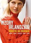 Wzory irlandzkie. Robótki na drutach w sklepie internetowym Booknet.net.pl