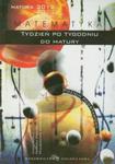 Tydzień po tygodniu do matury. Matematyka. Poziom podstawowy w sklepie internetowym Booknet.net.pl