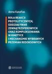 Rola reakcji protolitycznych, oddziaływań zewnątrzsferowych oraz kompleksowania w kinetyce i mechani w sklepie internetowym Booknet.net.pl