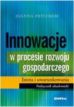 Innowacje w procesie rozwoju gospodarczego Istota i uwarunkowania w sklepie internetowym Booknet.net.pl