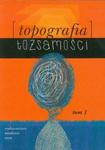 Topografia tożsamości tom 1 w sklepie internetowym Booknet.net.pl