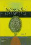 Topografia tożsamości tom 2 w sklepie internetowym Booknet.net.pl