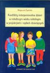 Konflikty interpersonalne dzieci w młodszym wieku szkolnym w projekcjach i sądach dziecięcych w sklepie internetowym Booknet.net.pl